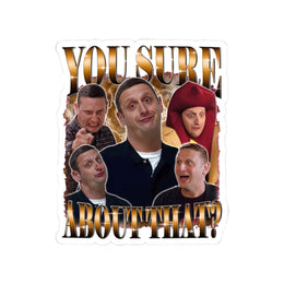 You Sure About That — Sticker