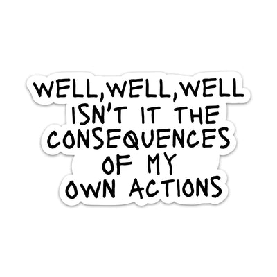 Well Well Well… Consequences Stickers