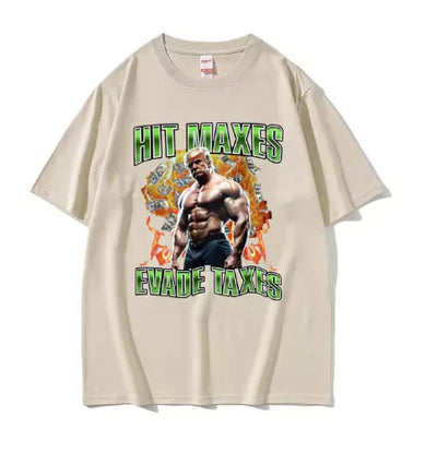 Hit Maxes, Evade Taxes Tee