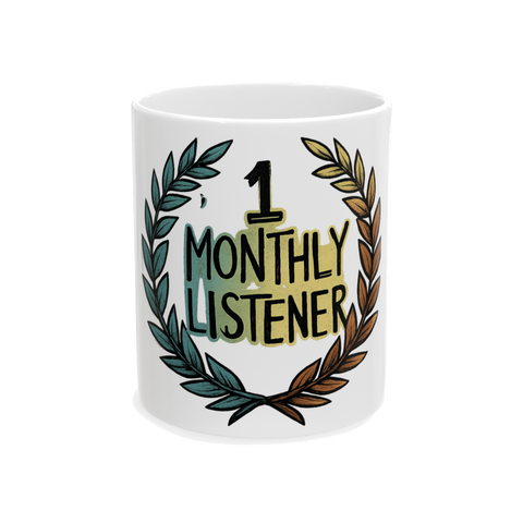 White ceramic coffee mug with the text 1 Monthly Listener.