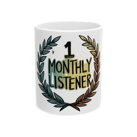 1 Monthly Listener Mug - Funny Indie Artist Coffee Cup