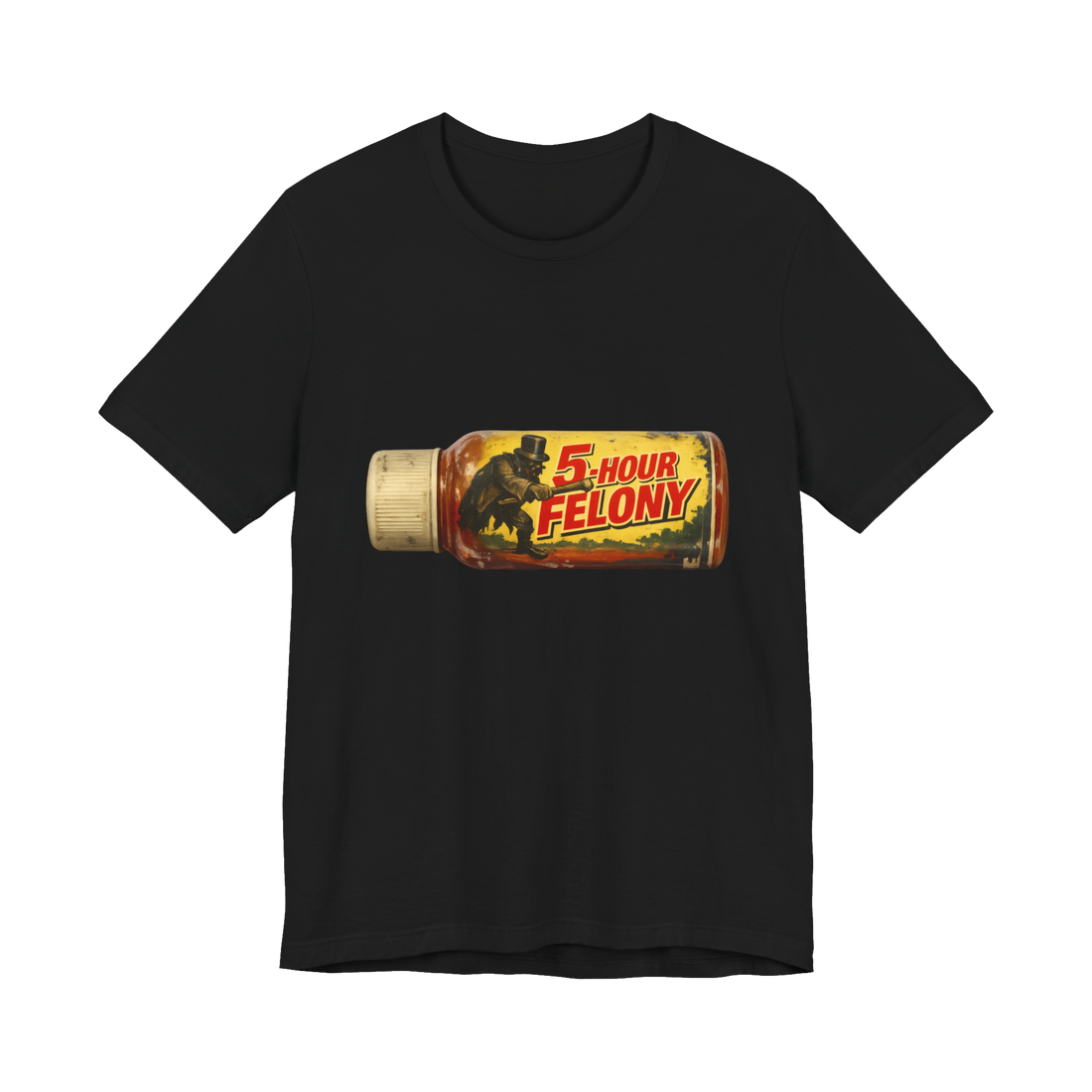 5-Hour Felony — T-Shirt — Black