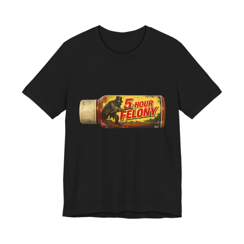 5-Hour Energy style shot labeled 5-HOUR FELONY with Mr. Hyde swinging a cane, on a t-shirt — Black