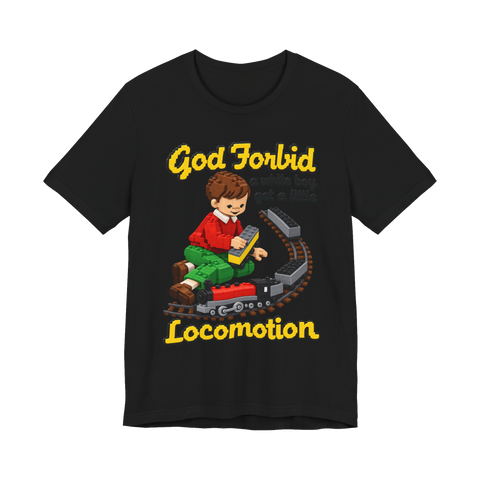 A Little Locomotion T-Shirt — Funny Train Boy Locomotion Meme — Black