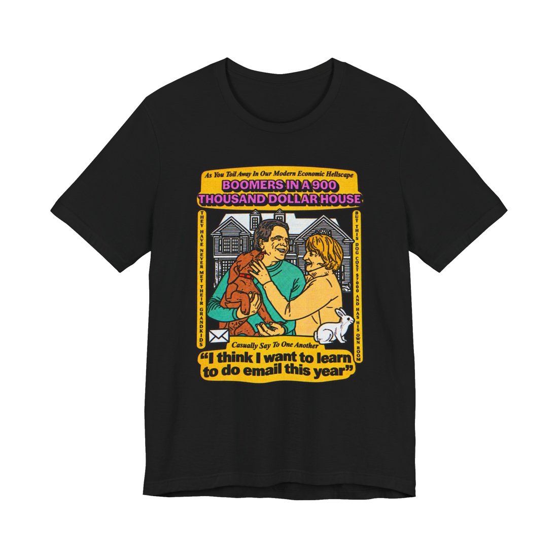 A funny t-shirt with a meme about boomers living in a 900k house they bought in 1978.