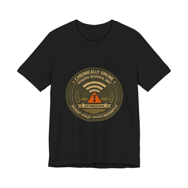 Chronically Online Disaster Response, Incident #69420, Authorized Personnel Only — T-Shirt — Black