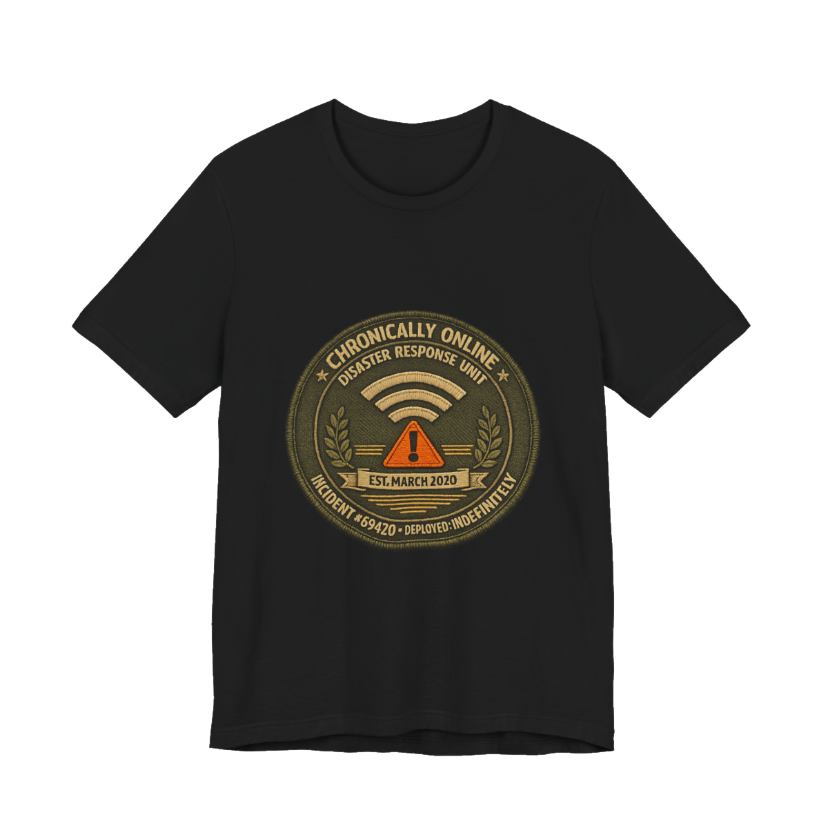 Chronically Online Disaster Response, Incident #69420, Authorized Personnel Only — T-Shirt