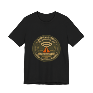 CHRONICALLY ONLINE DISASTER RESPONSE — INCIDENT #69420 — AUTHORIZED PERSONNEL ONLY — Tee