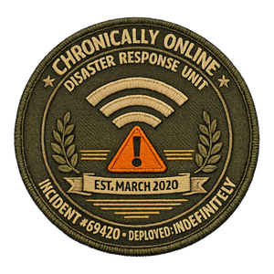 CHRONICALLY ONLINE DISASTER RESPONSE — INCIDENT #69420 — AUTHORIZED PERSONNEL ONLY — Sticker