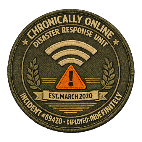 CHRONICALLY ONLINE DISASTER RESPONSE — INCIDENT #69420 — AUTHORIZED PERSONNEL ONLY — Sticker