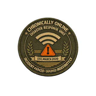 CHRONICALLY ONLINE DISASTER RESPONSE — INCIDENT #69420 — AUTHORIZED PERSONNEL ONLY — Sticker