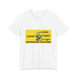 Correct Seating Posture For Re-Education Funny Dystopian T-Shirt