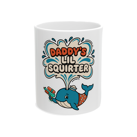 Daddy's Lil Squirter — Funny Inappropriate Whale Mug
