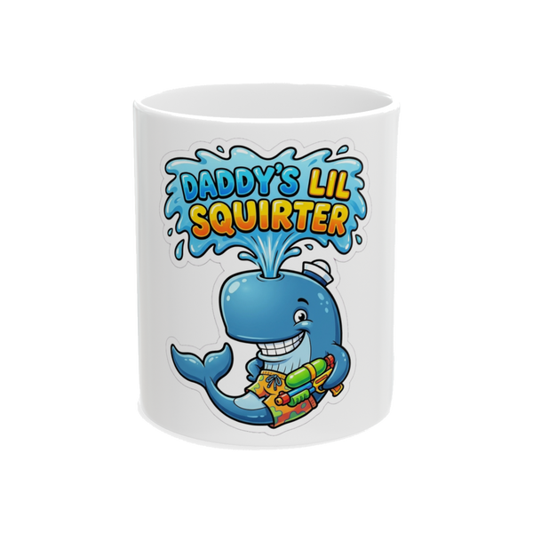 Daddy's Lil Squirter Mug — Funny Inappropriate Whale Cup
