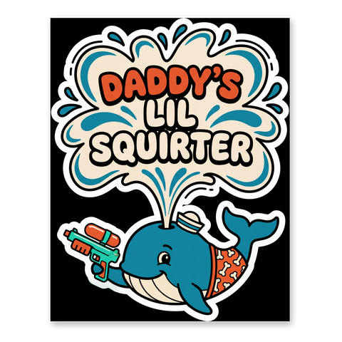 Daddy's Lil Squirter Funny Whale Poster - Cursed Wall Art