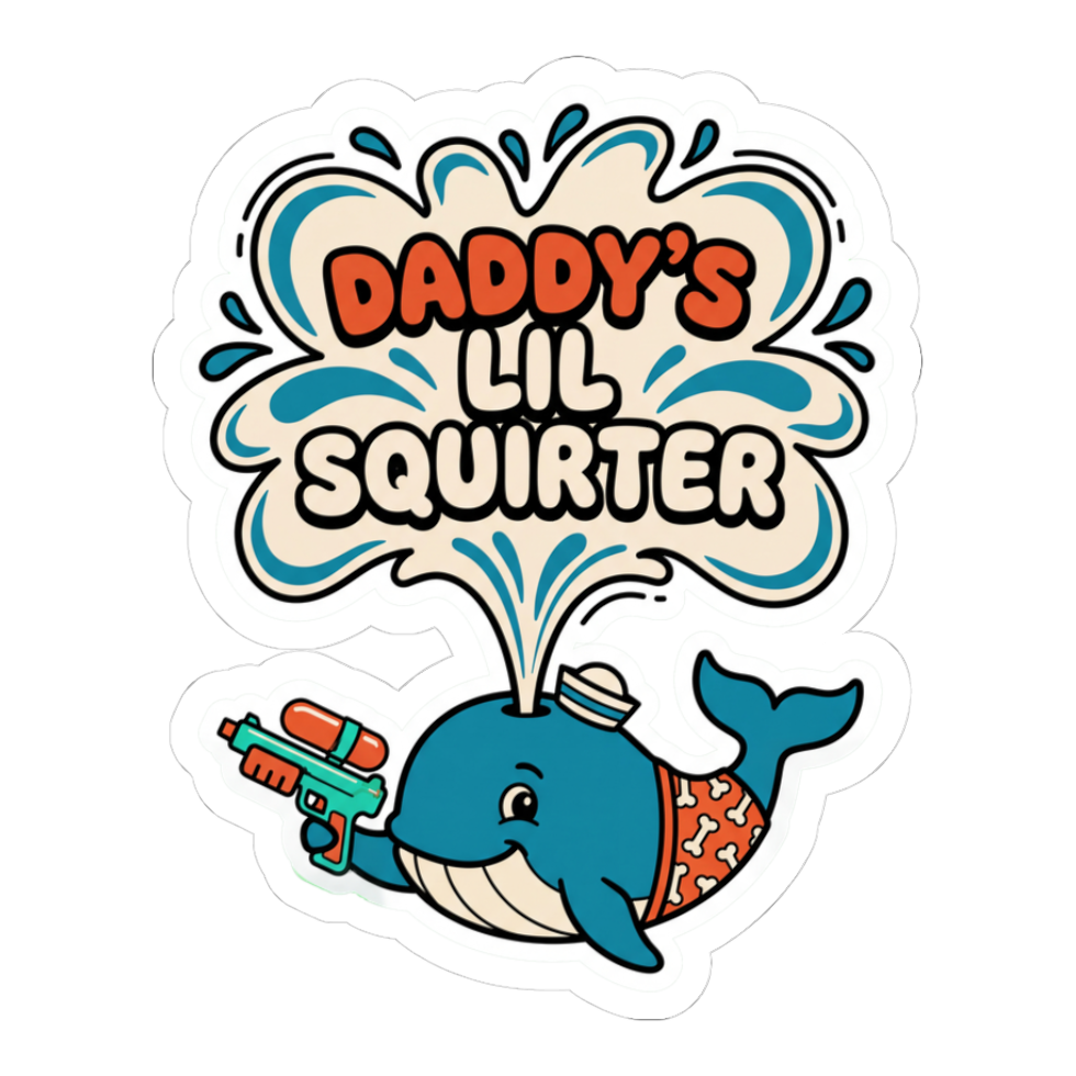 Daddy's Lil Squirter - Funny Inappropriate Whale Sticker — White