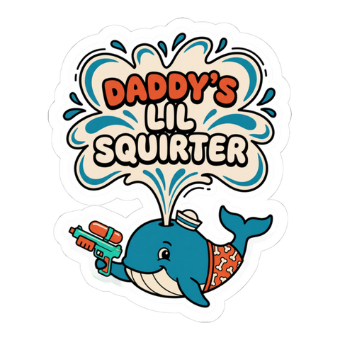 Daddy's Lil Squirter - Funny Inappropriate Whale Sticker — White