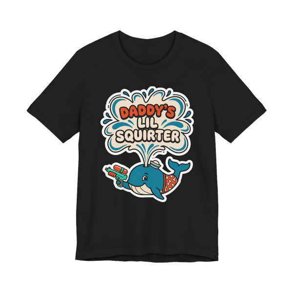 Daddy's Lil Squirter T-Shirt — Funny Inappropriate Whale Tee — Black