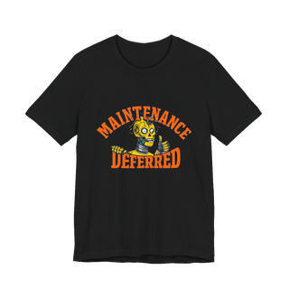 Deferred Maintenance Shirt - Funny Graphic Tee