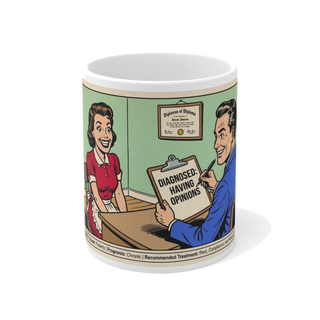 Diagnosed: Having Opinions — Funny Feminist Coffee Mug