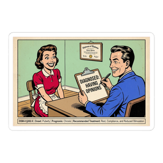 Diagnosed: Having Opinions Sticker — Funny Feminist Decal