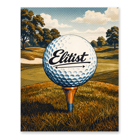 Elitist Golf Parody Poster - Funny Country Club Decor