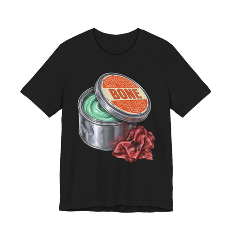 Exposed Bone Polish — Funny Dental Maintenance T-Shirt