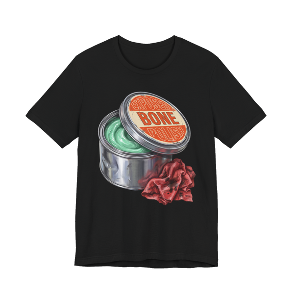 Exposed Bone Polish — Funny Dental Maintenance T-Shirt