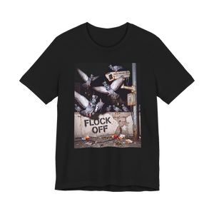 Flock Off Pigeon — Funny Anti-Surveillance T-Shirt