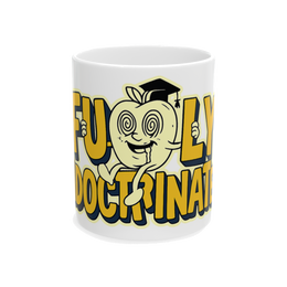 Fully Indoctrinated — Mug