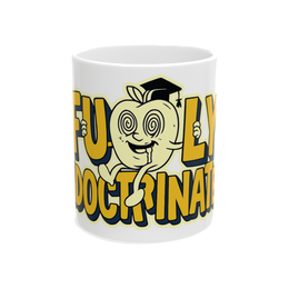 Fully Indoctrinated Coffee Mug — Funny Office Humor Gift
