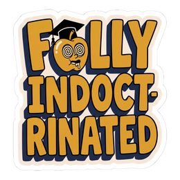 Fully Indoctrinated Sticker — Funny Compliance Mascot Decal