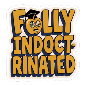 Fully Indoctrinated Sticker — Funny Compliance Mascot Decal