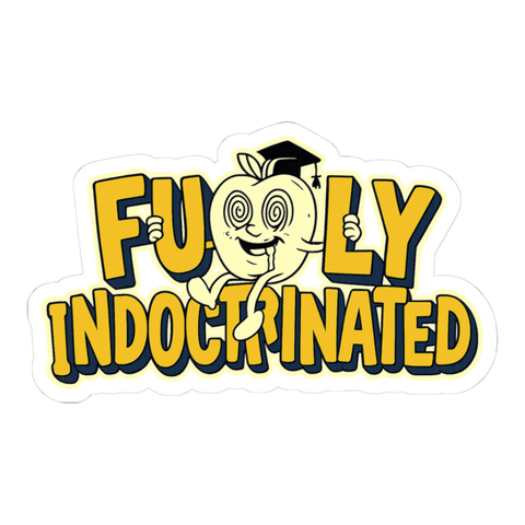 Fully Indoctrinated Sticker — Funny Compliance Mascot Decal