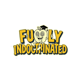 Fully Indoctrinated — Sticker