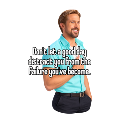 Gosling Failure Thumbs Up Sticker — Ryan Demotivational Meme Literally — White
