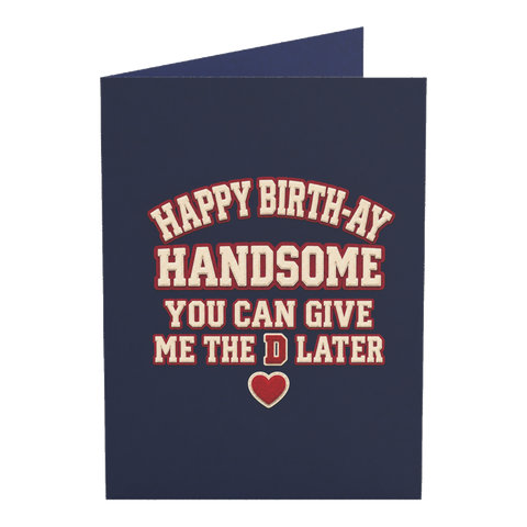 Happy Birth-Ay Handsome Flirty Naughty Birthday Card — 3.5" x 4.9" (Vertical) / Coated (both sides) / 1 pc