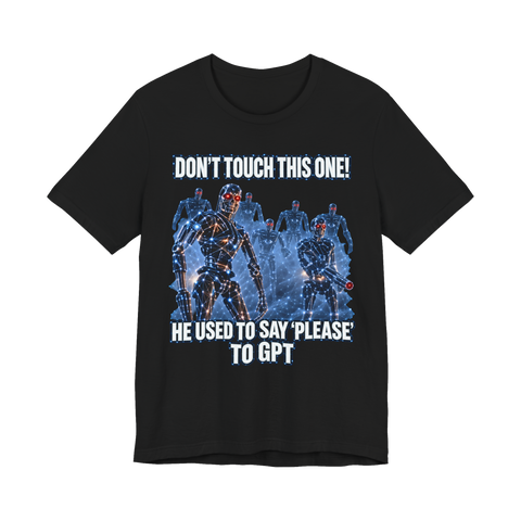 He Said Please T-Shirt — Funny Chatgpt Terminator Meme — Black