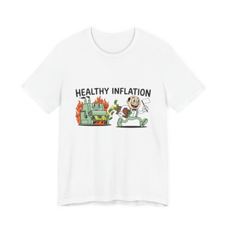 Healthy Inflation — Funny Federal Reserve Economics T-Shirt