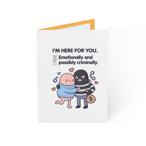 Here For You Emotionally and Criminally Support Greeting Card — 3.5" x 4.9" (Vertical) / Coated (both sides) / 1 pc