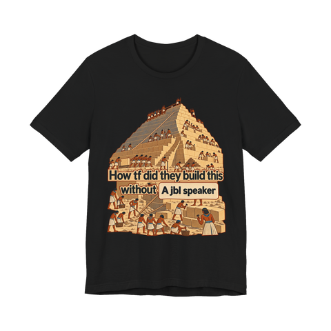 how tf did they build this T-Shirt — Funny Ancient Egypt — Black