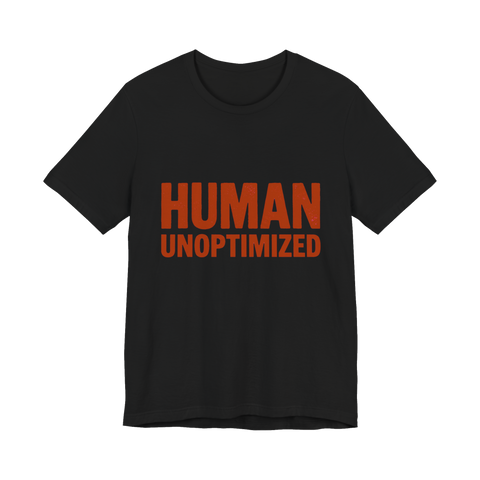 Human Unoptimized T-Shirt — Funny Anti-AI Tech Tee — Black