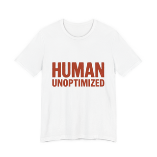 Human Unoptimized T-Shirt — Funny Anti-AI Tech Tee