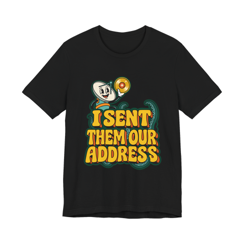 Retro cartoon Voyager Golden Record mascot over I SENT THEM OUR ADDRESS, on a t-shirt — Black