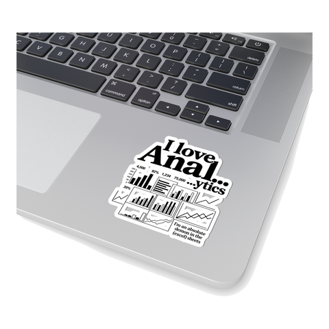 I Love Anal...ytics Sticker — Data Analytics Excel Sheets Spreadsheets — White