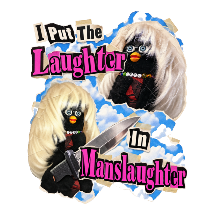 I Put The Laughter In Manslaughter Sticker — Furby True Crime Y2K Dark — White