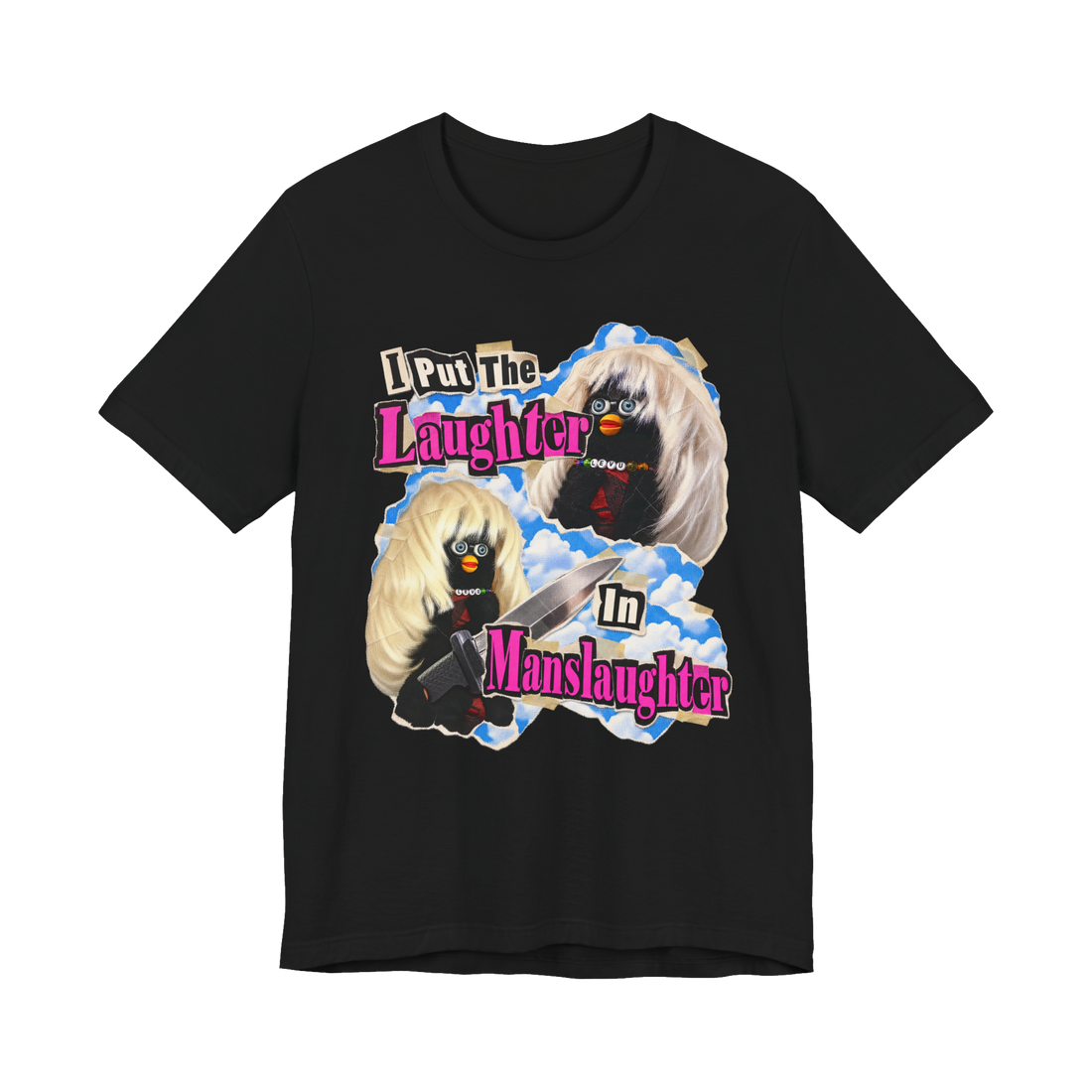 I Put The Laughter In Manslaughter T-Shirt — Furby True Crime Y2K Dark — Black