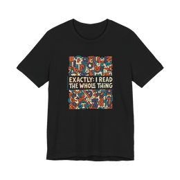 I Read The Whole Thing Shirt — Chronically Online 1-of-1 Tee