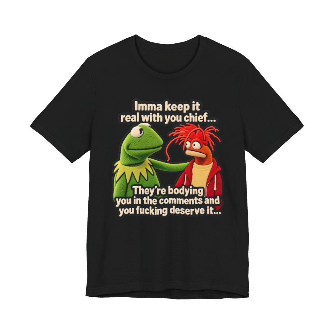 Imma Keep It Real Chief T-Shirt — Bodied Ratioed Internet Culture — Black