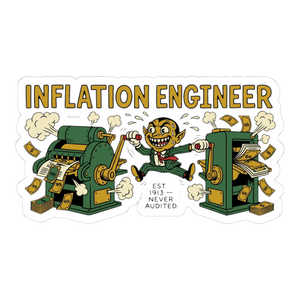 Inflation Engineer Sticker — Money Printer Go Brrr Decal